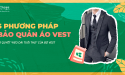 5 Phương Pháp Bảo Quản Áo Vest, Đồng Phục Vest - Bí Quyết “Kéo Dài Tuổi Thọ” Của Bộ Vest 