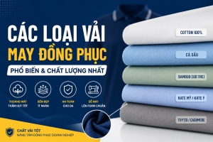 Các Loại Vải May Đồng Phục Cao Cấp 2026: Cotton, Kate, Tuytsi, Pangrim